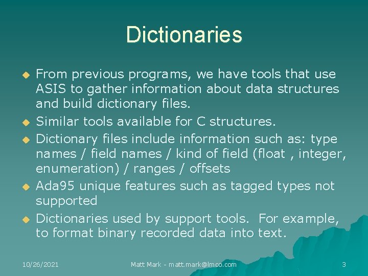 Dictionaries u u u From previous programs, we have tools that use ASIS to