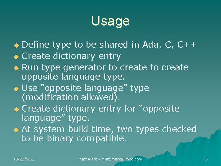 Usage Define type to be shared in Ada, C, C++ u Create dictionary entry
