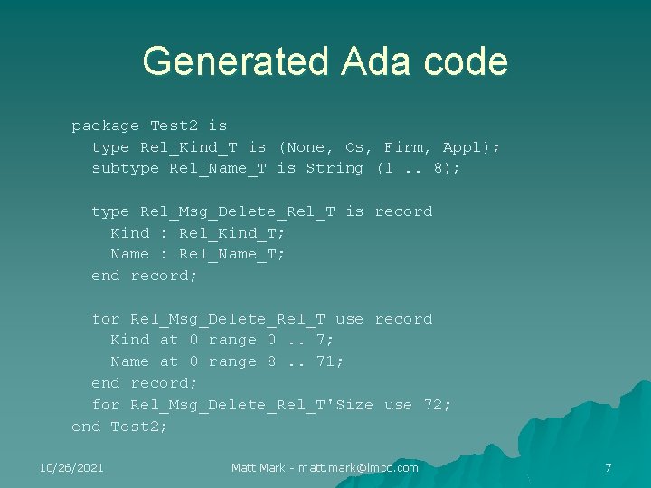 Generated Ada code package Test 2 is type Rel_Kind_T is subtype Rel_Name_T (None, Os,