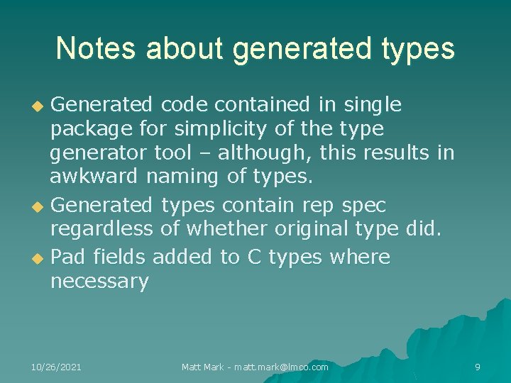 Notes about generated types Generated code contained in single package for simplicity of the