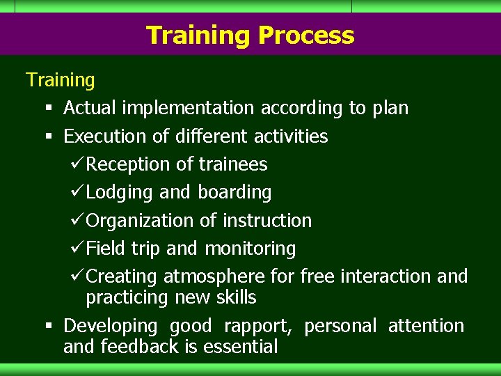 Training Process Training § Actual implementation according to plan § Execution of different activities