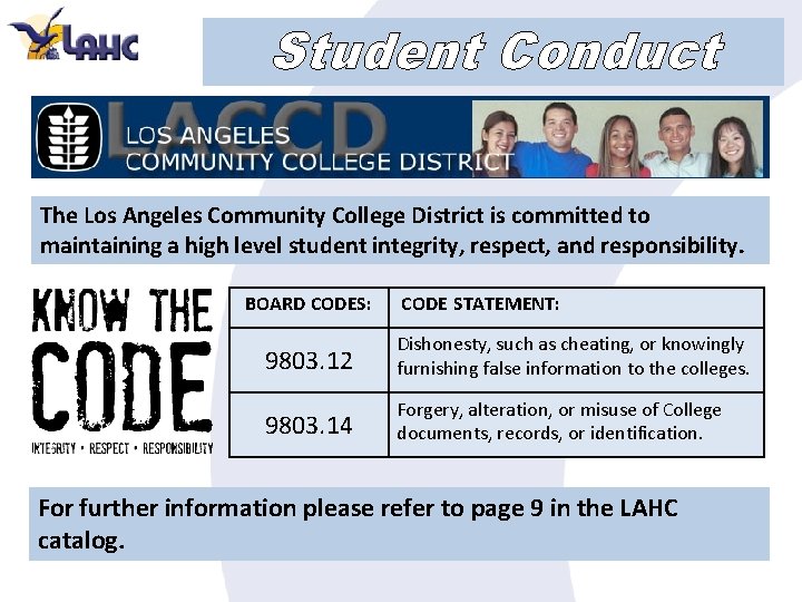 Student Conduct The Los Angeles Community College District is committed to maintaining a high
