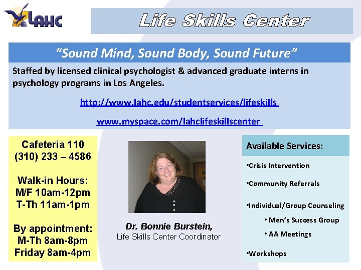 Life Skills Center “Sound Mind, Sound Body, Sound Future” Staffed by licensed clinical psychologist