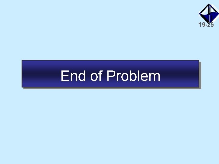 19 -25 End of Problem 
