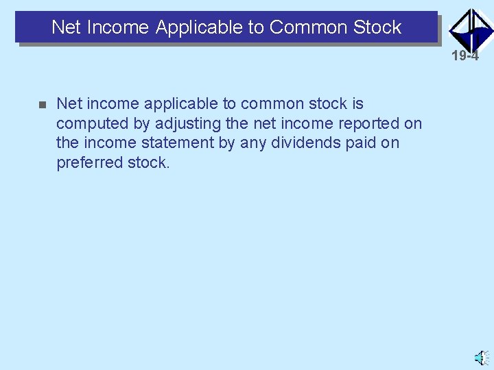 Net Income Applicable to Common Stock 19 -4 n Net income applicable to common