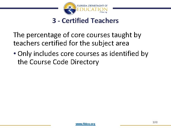 3 - Certified Teachers The percentage of core courses taught by teachers certified for