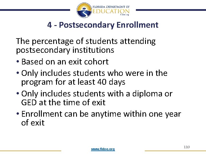 4 - Postsecondary Enrollment The percentage of students attending postsecondary institutions • Based on