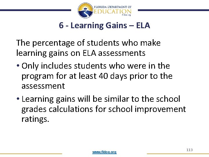 6 - Learning Gains – ELA The percentage of students who make learning gains