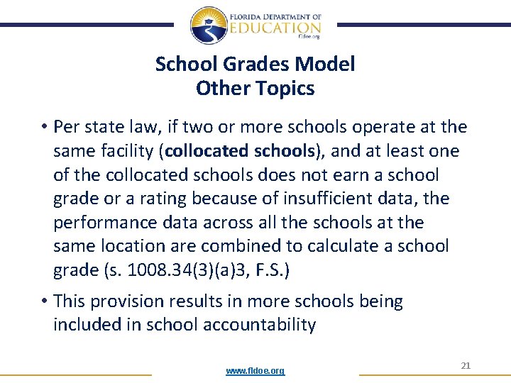 School Grades Model Other Topics • Per state law, if two or more schools