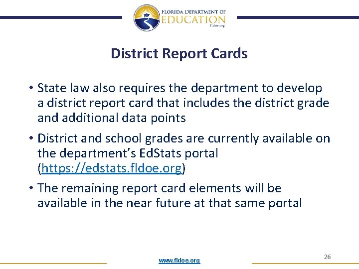 District Report Cards • State law also requires the department to develop a district
