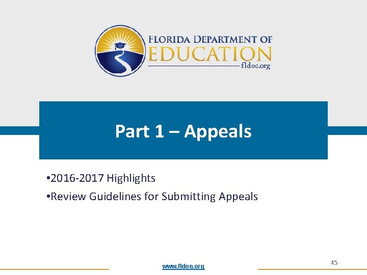 Part 1 – Appeals • 2016 -2017 Highlights • Review Guidelines for Submitting Appeals