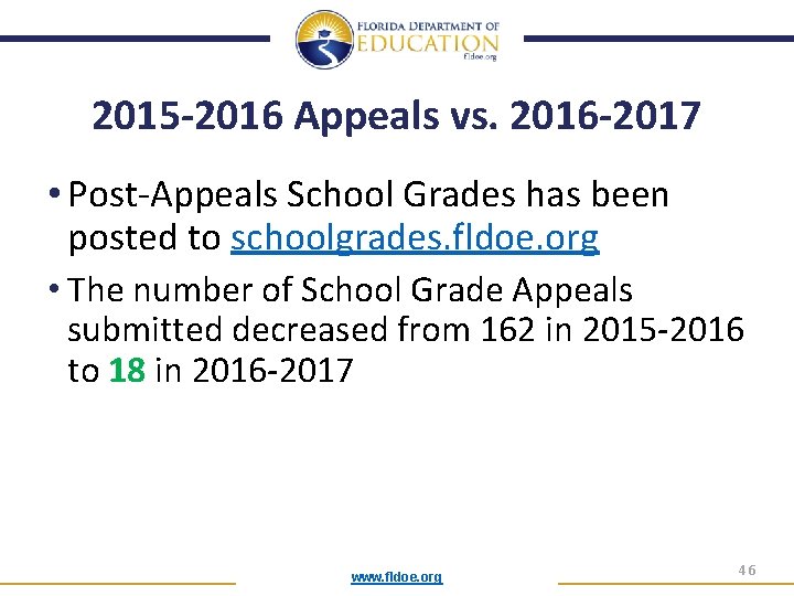 2015 -2016 Appeals vs. 2016 -2017 • Post-Appeals School Grades has been posted to