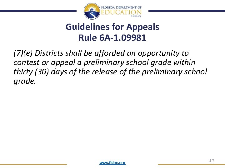 Guidelines for Appeals Rule 6 A-1. 09981 (7)(e) Districts shall be afforded an opportunity