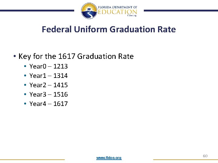 Federal Uniform Graduation Rate • Key for the 1617 Graduation Rate • • •