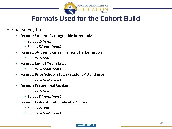 Formats Used for the Cohort Build • Final Survey Data • Format: Student Demographic