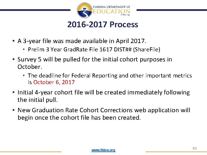 2016 -2017 Process • A 3 -year file was made available in April 2017.