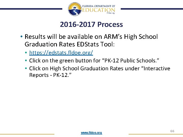 2016 -2017 Process • Results will be available on ARM’s High School Graduation Rates