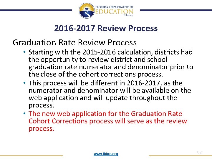 2016 -2017 Review Process Graduation Rate Review Process • Starting with the 2015 -2016