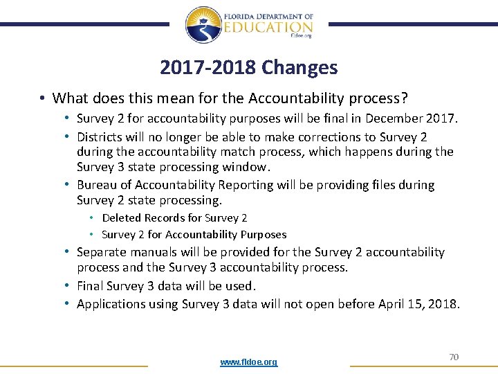 2017 -2018 Changes • What does this mean for the Accountability process? • Survey