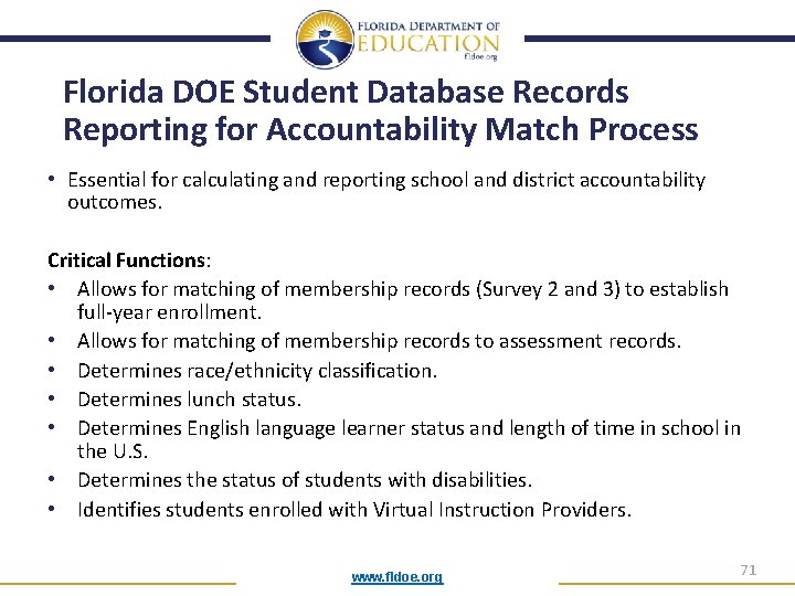 Florida DOE Student Database Records Reporting for Accountability Match Process • Essential for calculating