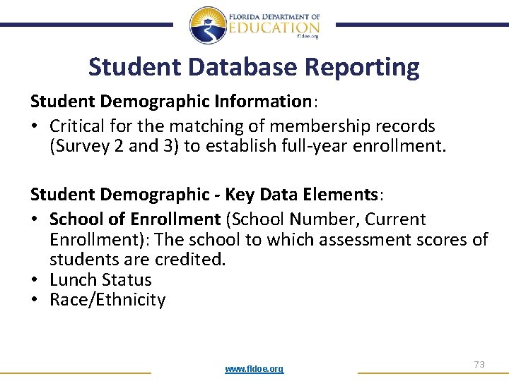 Student Database Reporting Student Demographic Information: • Critical for the matching of membership records