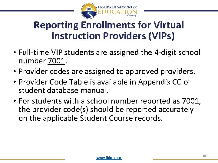 Reporting Enrollments for Virtual Instruction Providers (VIPs) • Full-time VIP students are assigned the