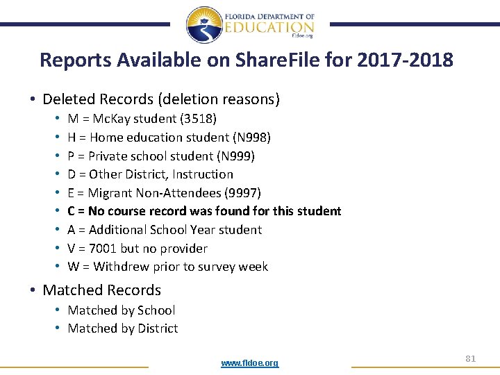 Reports Available on Share. File for 2017 -2018 • Deleted Records (deletion reasons) •