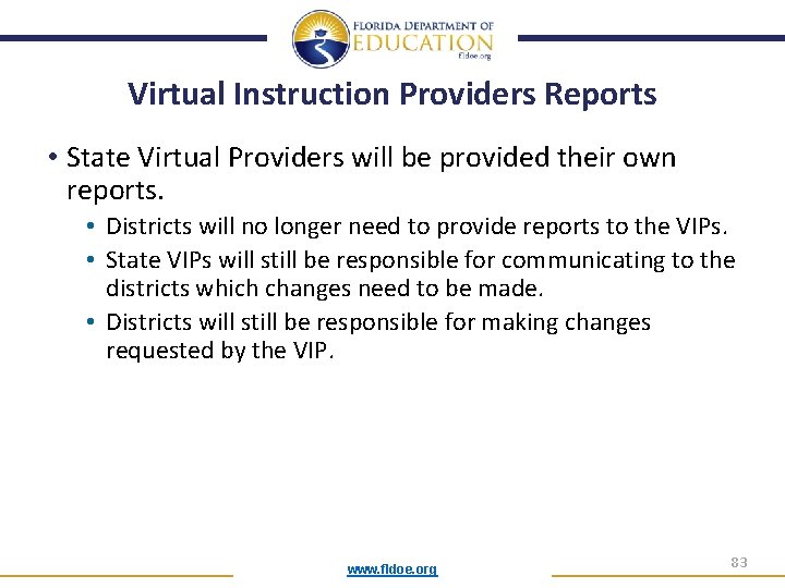 Virtual Instruction Providers Reports • State Virtual Providers will be provided their own reports.