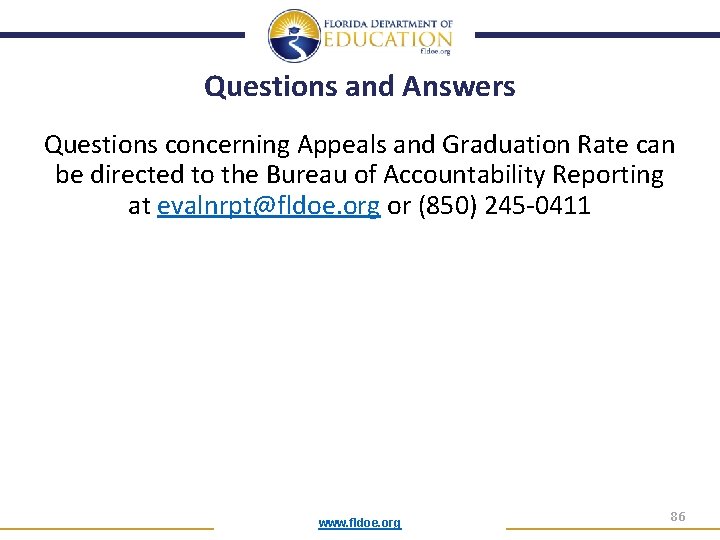 Questions and Answers Questions concerning Appeals and Graduation Rate can be directed to the