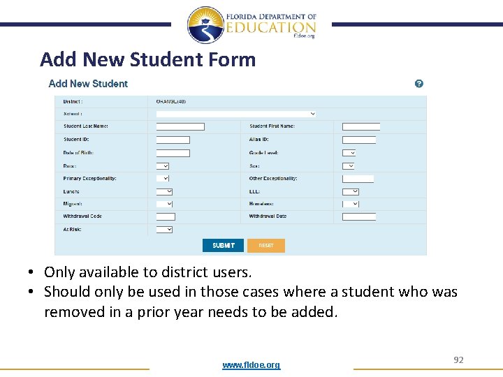 Add New Student Form • Only available to district users. • Should only be