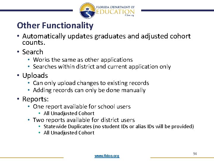 Other Functionality • Automatically updates graduates and adjusted cohort counts. • Search • Works