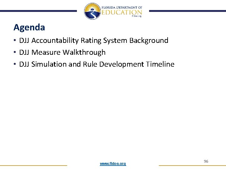 Agenda • DJJ Accountability Rating System Background • DJJ Measure Walkthrough • DJJ Simulation