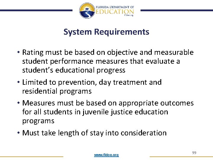 System Requirements • Rating must be based on objective and measurable student performance measures