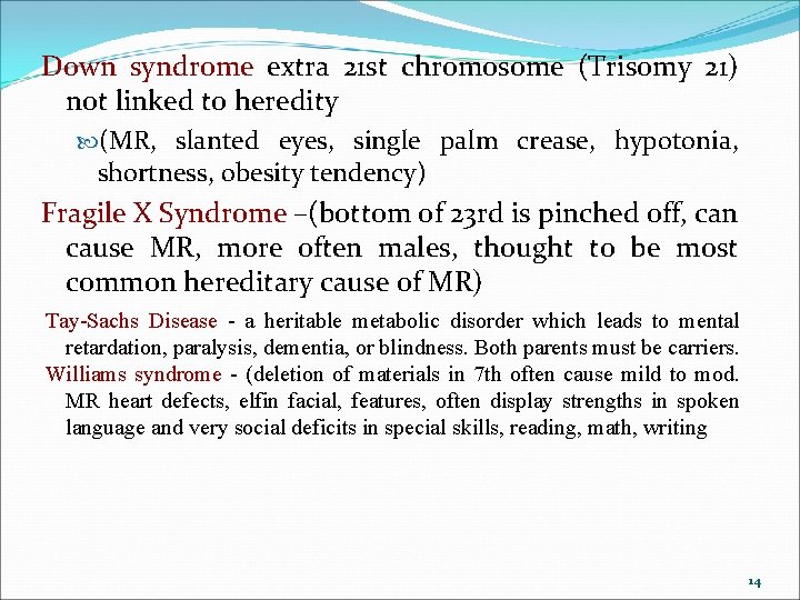 Down syndrome extra 21 st chromosome (Trisomy 21) not linked to heredity (MR, slanted