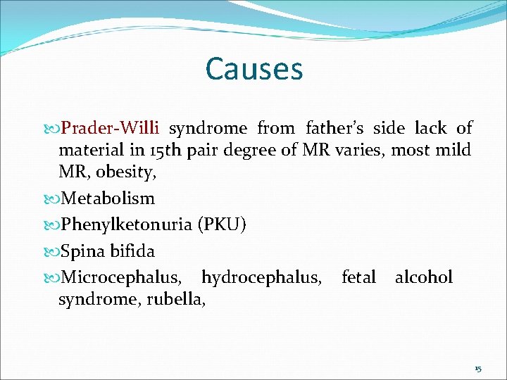Causes Prader-Willi syndrome from father’s side lack of material in 15 th pair degree