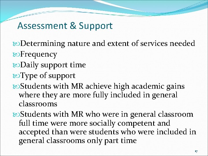 Assessment & Support Determining nature and extent of services needed Frequency Daily support time