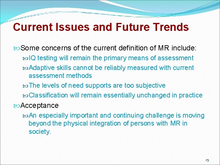 Current Issues and Future Trends Some concerns of the current definition of MR include: