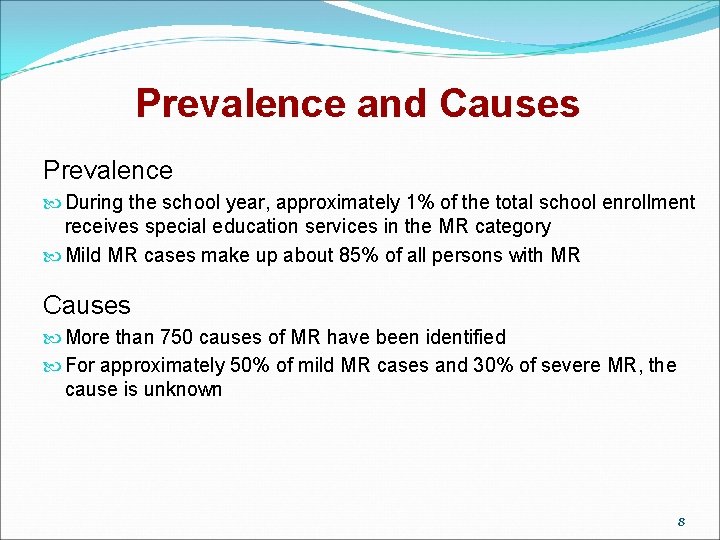 Prevalence and Causes Prevalence During the school year, approximately 1% of the total school