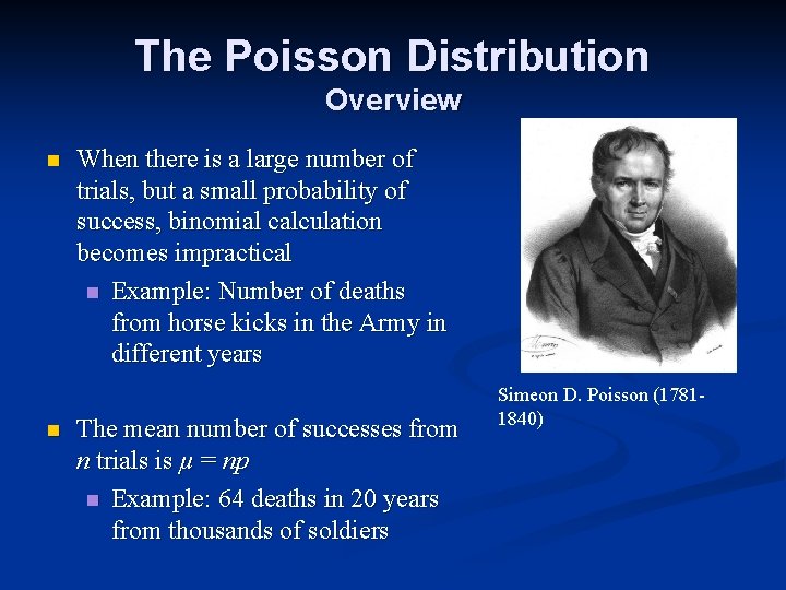 The Poisson Distribution Overview n n When there is a large number of trials,