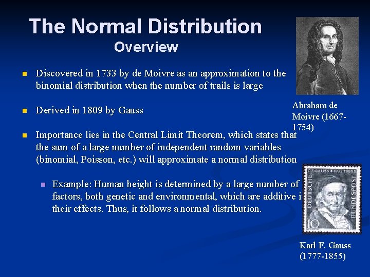 The Normal Distribution Overview n Discovered in 1733 by de Moivre as an approximation