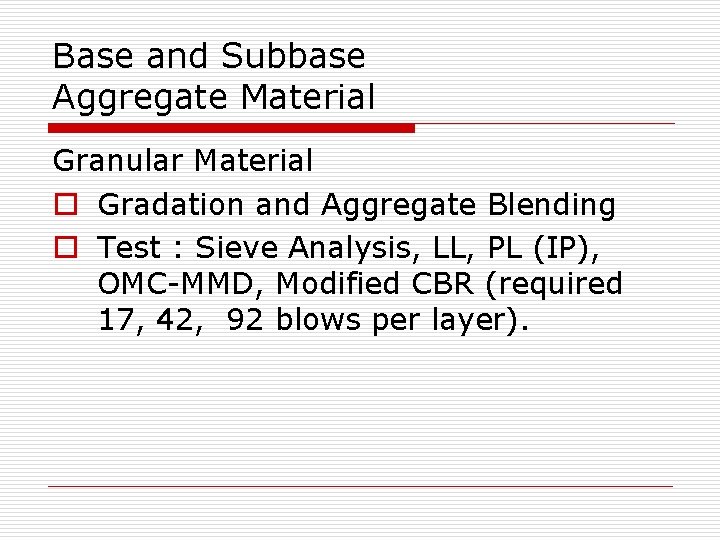 Base and Subbase Aggregate Material Granular Material o Gradation and Aggregate Blending o Test