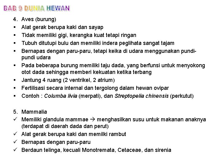 4. § § § § Aves (burung) Alat gerak berupa kaki dan sayap Tidak