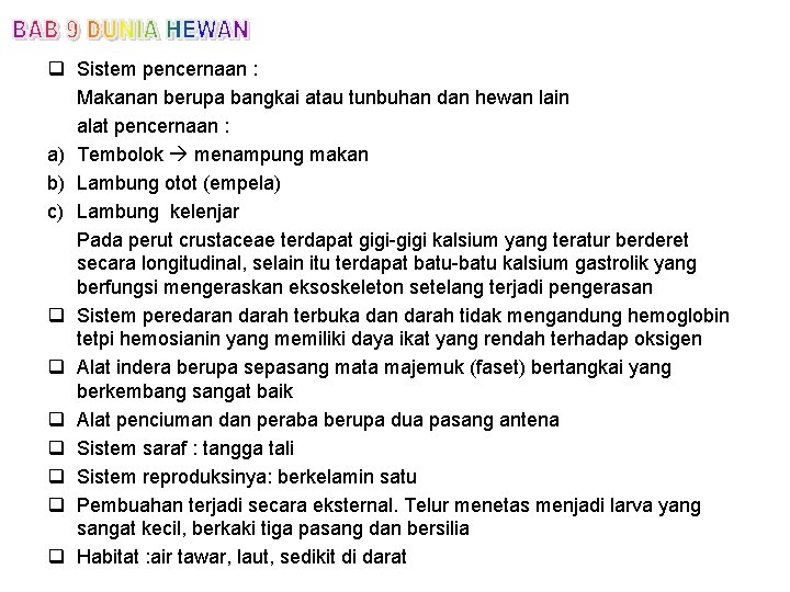q Sistem pencernaan : Makanan berupa bangkai atau tunbuhan dan hewan lain alat pencernaan