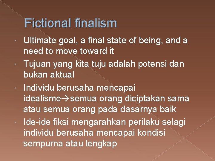 Fictional finalism Ultimate goal, a final state of being, and a need to move