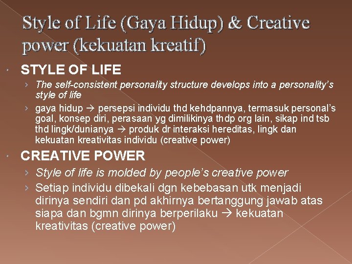 Style of Life (Gaya Hidup) & Creative power (kekuatan kreatif) STYLE OF LIFE ›