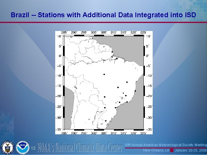 Brazil -- Stations with Additional Data Integrated into ISD 12 88 th Annual American