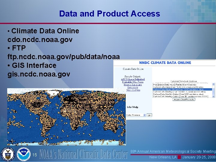 Data and Product Access • Climate Data Online cdo. ncdc. noaa. gov • FTP