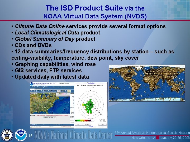 The ISD Product Suite via the NOAA Virtual Data System (NVDS) • Climate Data