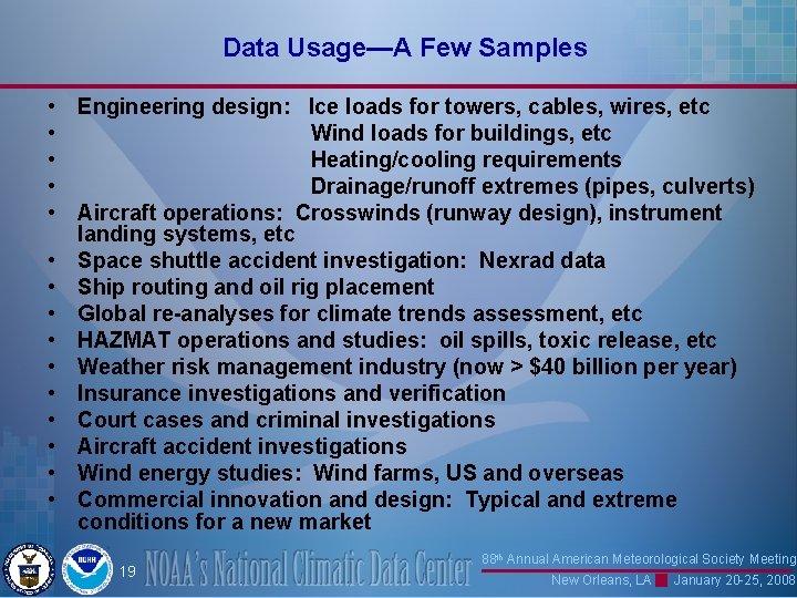Data Usage—A Few Samples • Engineering design: Ice loads for towers, cables, wires, etc