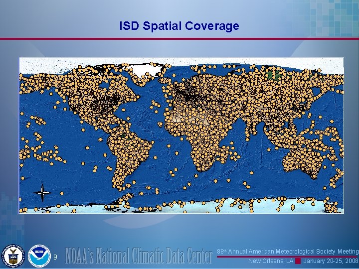 ISD Spatial Coverage 9 88 th Annual American Meteorological Society Meeting New Orleans, LA